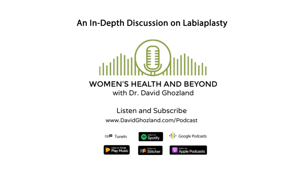 Dr. David Ghozland Podcast Labiaplasty What to Expect