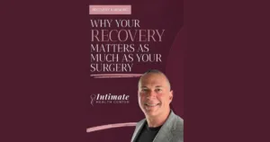 Why Your Recovery Matters as Much as Your Surgery